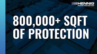 800,000+ sqft of Power Protection | Hennig Power Protection