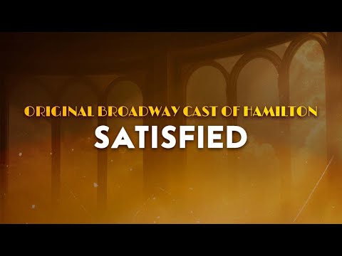 Original Broadway Cast of Hamilton - Satisfied | From Hamilton the Musical (Lyrics)