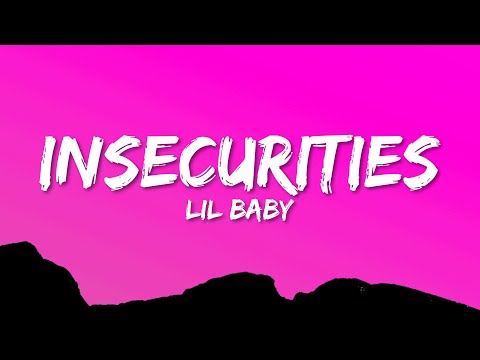 Lil Baby - Insecurities (Lyrics)