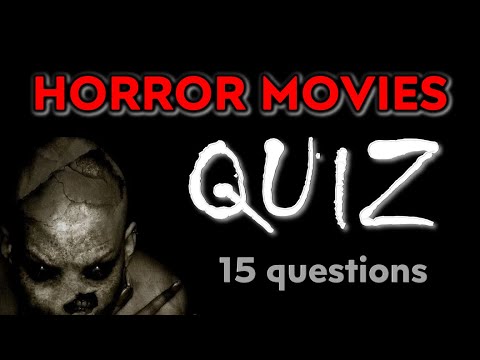 Horror movies TRIVIA QUIZ- 15 questions