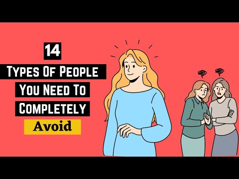 14 Types Of People You Need To Completely Avoid