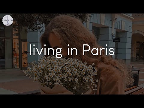 A playlist for living in Paris - French vibes music