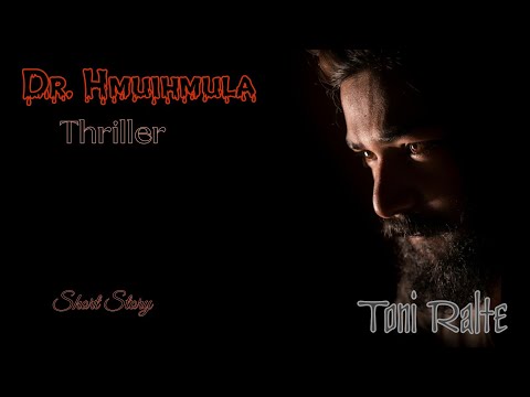 Dr. Hmuihmula | Thriller | Short Story | Toni Ralte