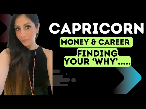 Capricorn What You Must Know about your Money & Career: Finding your 'Why' is massively inspiring!