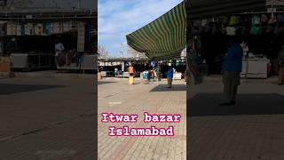 Itwar bazar islamabad.