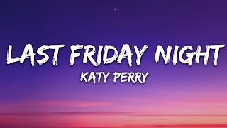 Katy Perry - Last Friday Night (T.G.I.F) (Lyrics)