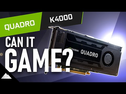 Quadro K4000 | Can It Game?