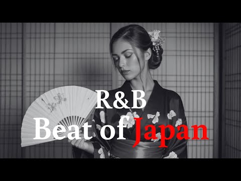 【Playlist】R&B BEAT of Japan - 和楽器とR&Bの美しき融合-和楽器の魅力とR&Bの最高なハーモニー🌸