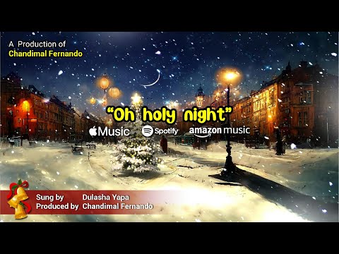 Oh Holy Night Live on Stage By Dulasha Yapa - A Chandimal Fernando Production