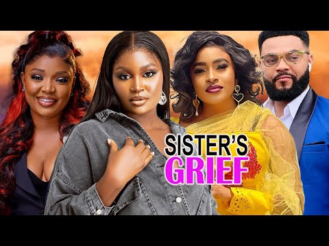 SISTER'S GRIEF(FULL MOVIE)CHIZY ALICHI,MARY IGWE,EBERE OKARO,SAMARI BRIGHT,2024 NIGERIAN MOVIE