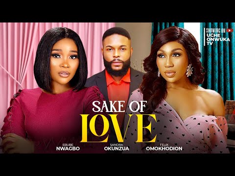 SAKE OF LOVE (Full Movie) EBUBE NWAGBO, SANDRA OKUNZUWA, FELIX UGO 2024 NIGERIAN MOVIES 1