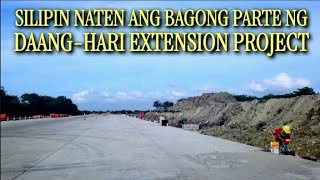 PASILIP SA BAGONG SEGMENT NG DAANG-HARI EXTENSION PROJECT AT ANG MGA BAGONG KAGANAPAN DITO.