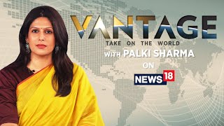 LIVE: Oil Prices Hit Four-Month High | California Wildfires | Vantage with Palki Sharma | N18G