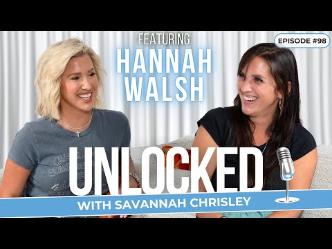 Navigating Life's Sentences (feat. Hannah Walsh) | Unlocked with Savannah Chrisley Podcast Ep. 98