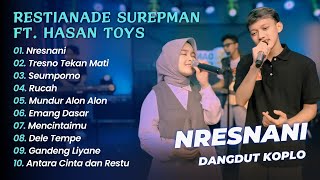 Hasan Aftershine Ft Restianade Surepman - NRESNANI - TRESNO TEKAN MATI || DANGDUT KOPLO HITS 2025