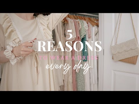 Why You Should Wear A Dress Everyday