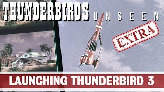 THUNDERBIRDS UNSEEN: Launching Thunderbird 3 (Behind The Scenes Documentary)