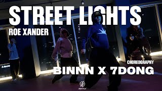 STREET LIGHTS - ROE XANDER I / BINNN X 7DONG I Choreography / Urban Play Dance Academy