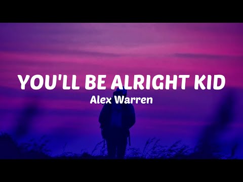 Alex Warren - You'll Be Alright Kid (Lyrics)