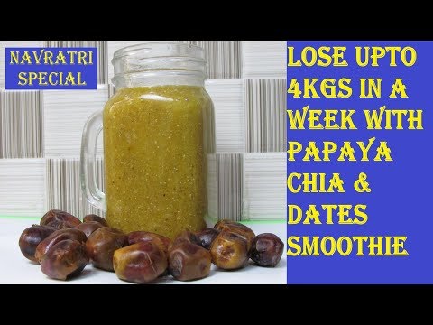 Navratri Special: Papaya, Chia Seeds & Dates Smoothie for Weight Loss | Lose 4 Kgs in One Week