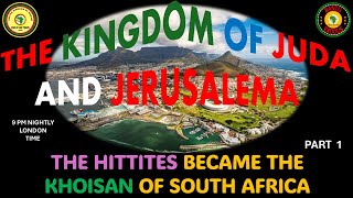 AFRICA IS THE HOLY LAND || THE HITTITES BECAME THE KHOISAN OF SOUTH AFRICA || PART 1