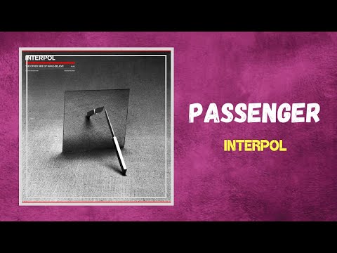 Interpol - Passenger (Lyrics)