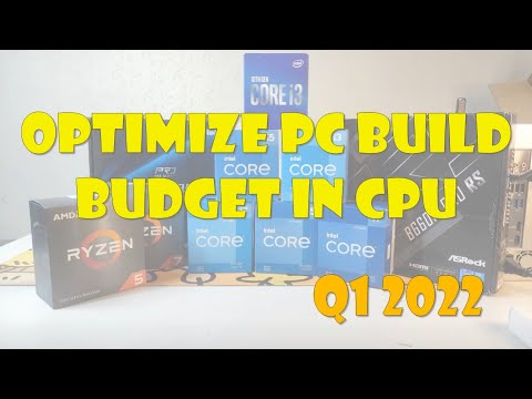 Best CPU choice to optimize budget for your PC build in Q1 2022!