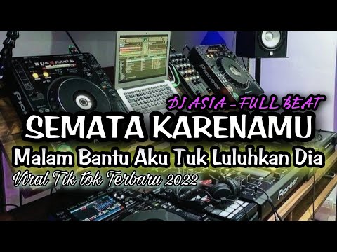 DJ TUHAN BANTU AKU TUK LULUHKAN DIA || DJ SEMATA KARENAMU FULL BEAT TERBARU 2022