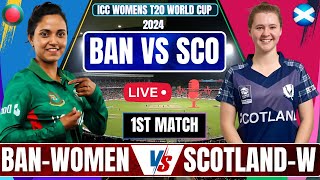 Live: Bangladesh Women vs Scotland Women Live | BAN W vs SCO W Live | SCO vs BAN Live 2024