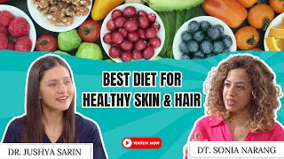 Best Diet for Glowing Skin and Strong Hair Ft. Celeb dietician Sonia Narang | Dr. Sarin l