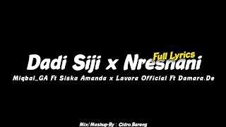 Dadi Siji x Nresnani || Miqbal_GA Ft Siska Amanda x Lavora Official Ft Damara.De || MASHUP🎧