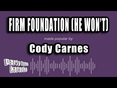 Cody Carnes - Firm Foundation (He Won't) (Karaoke Version)