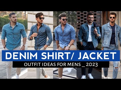 Denim SHIRT/ JACKET Outfit Ideas for Men's | jeans shirt outfit ideas