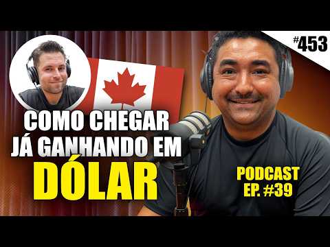 O CANADÁ é para TODO MUNDO? Como chegar já ganhando em DÓLAR? PodCast - Fala Filhão #453