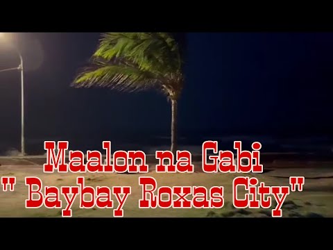 Maalon at Mahangin na Gabi "Baybay Roxas City"