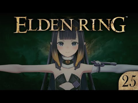 【Elden Ring】 TODAY 【SPOILER WARNING】【#25】