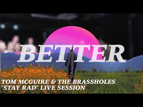 Tom McGuire & the Brassholes, "Stay Rad" Live sessions. #2- "BETTER"