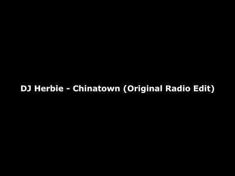 DJ Herbie - Chinatown (Original Radio Edit)