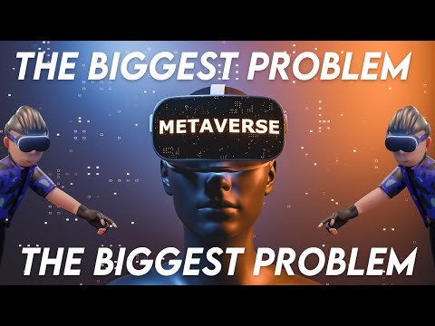 The Metaverses Biggest Problem