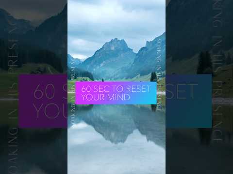 🙏 60 seconds to reset your mind.