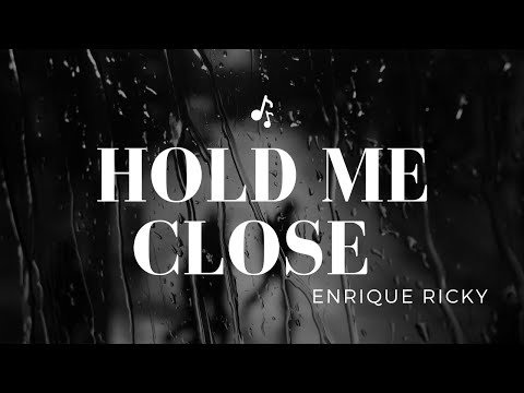 Enrique Ricky -  Hold Me Close (Official Music)