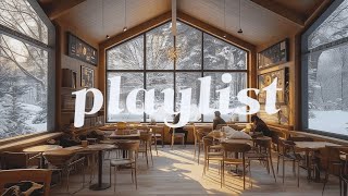 Cafe Playlist ☕ 카페 사장님이 매일 트는 따뜻한 겨울 음악 🎶❄️| Warm Winter Melodies Loved by Cafe Owners Cafe Playlist