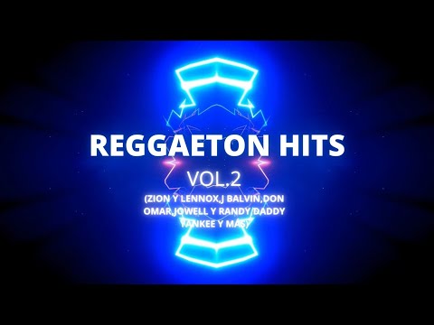 REGGAETON HITS VOL#2 (DON OMAR, J BALVIN, WISIN Y YANDEL, ETC)