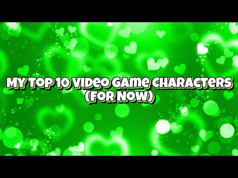 My Top 10 Video Game Characters! :) *Video game cutscene spoilers*