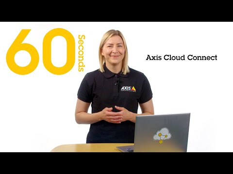 Axis Communications Academy 60 seconds – Axis Cloud Connect