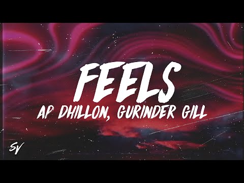 Feels - AP Dhillon, Gurinder Gill (Lyrics/English Meaning)