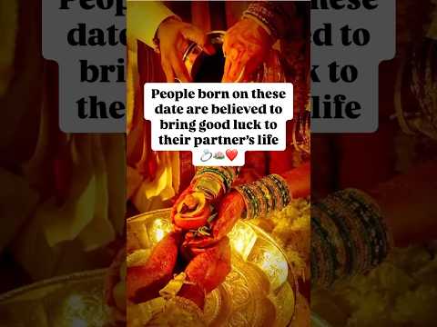 People born on these date are believed to bring good luck to their partner’s life 💍❤️