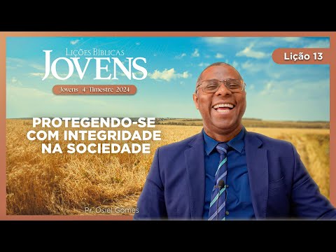 EBD de Jovens | Lição 13: Protegendo-se com Integridade na Sociedade