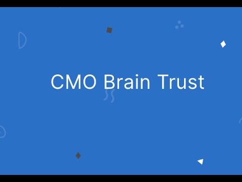 CMO Brain Trust and The Future of Marketing