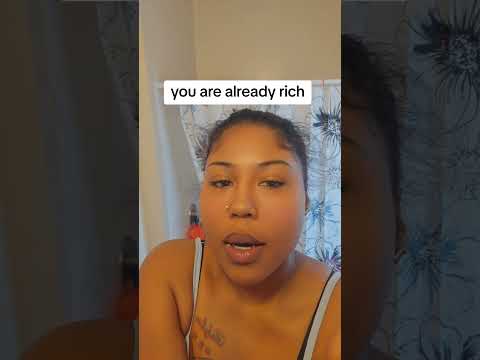 YOUR ALREADY RICH !